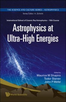 Astrophysics at Ultra-high Energies: International School of Cosmic Ray Astrophysics 15th Course, Erice, Itlay, 20-27 June 2006 