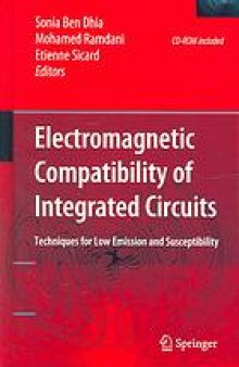 Electromagnetic compatibility of integrated circuits : techniques for low emission and susceptibility