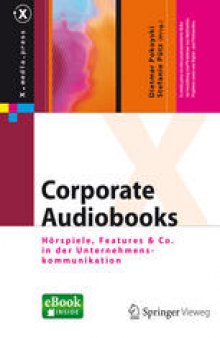 Corporate Audiobooks: Hörspiele, Features & Co. in der Unternehmenskommunikation