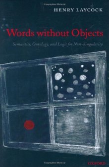 Words without Objects: Semantics, Ontology, and Logic for Non-Singularity