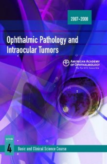 2007-2008 Basic and Clinical Science Course Section 4: Ophthalmic Pathology and Intraocular Tumors