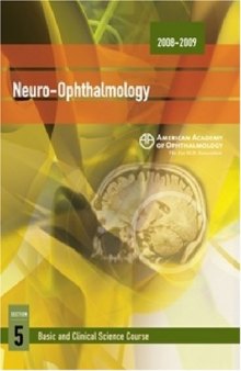 2008-2009 Basic and Clinical Science Course: Section 5: Neuro-Ophthalmology (Basic and Clinical Science Course 2008-2009)
