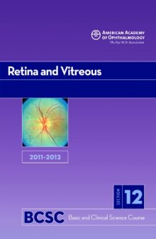 2011-2012 Basic and Clinical Science Course, Section 12: Retina and Vitreous (Basic & Clinical Science Course)  