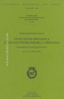 Accademia Dei Lincei. XXXII seminario sulla evoluzione biologica e i grandi problemi della biologia - Neurobiologia della coscienza (Roma 24-26 febbraio 2005)
