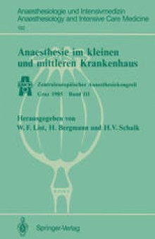 Anaesthesie im kleinen und mittleren Krankenhaus: Zentraleuropäischer Anaesthesiekongreß Graz 1985 Band III