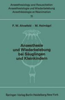 Anaesthesie und Wiederbelebung bei Säuglingen und Kleinkindern: Bericht über das Symposion am 9. Oktober 1971 in Mainz