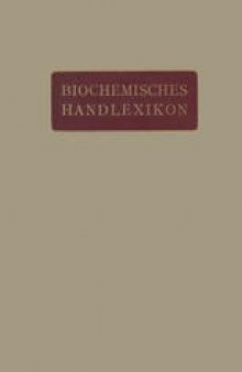 Biochemisches Handlexikon: VII. Band Gerbstoffe, Flechtenstoffe, Saponine, Bitterstoffe, Terpene, Ätherische Öle, Harze, Kautschuk