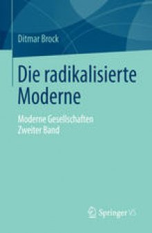 Die radikalisierte Moderne: Moderne Gesellschaften. Zweiter Band
