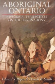 Aboriginal Ontario: Historical Perspectives on the First Nations