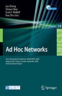 Ad Hoc Networks: First International Conference, ADHOCNETS 2009, Niagara Falls, Ontario, Canada, September 22-25, 2009. Revised Selected Papers