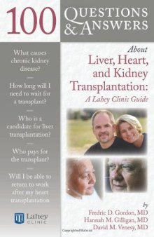 100 Questions & Answers About Liver, Heart, and Kidney Transplantation: A Lahey Clinic Guide  