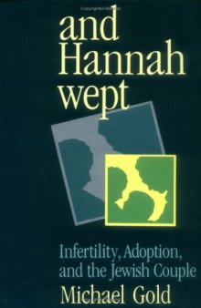 And Hannah Wept: Infertility, Adoption, and the Jewish Couple