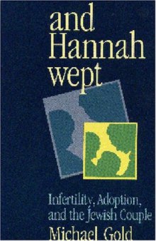 And Hannah Wept: Infertility, Adoption, and the Jewish Couple