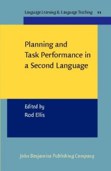 Planning And Task Performance In A Second Language (Language Learning and Language Teaching)