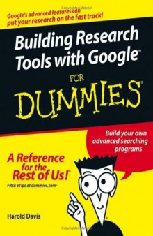 Building Research Tools with Google For Dummies (For Dummies (Computer/Tech))