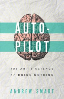 Autopilot : the art & science of doing nothing