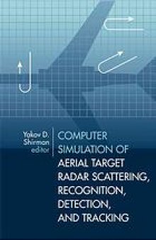 Computer simulation of aerial target radar scattering, recognition, detection, and tracking