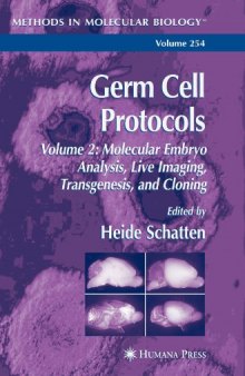 Germ Cell Protocols Vol 2: Molecular Embryo Analysis, Live Imaging, Transgenesis, and Cloning (Methods in Molecular Biology Vol 254)  
