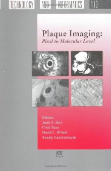 Plaque Imaging: Pixel to Molecular Level (Studies in Health Technology and Informatics, Vol. 113) (Studies in Health Technology and Informatics)