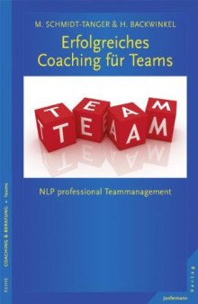 Erfolgreiches Coaching für Teams: NLP professional für Team- und Konfliktcoaching: NLP professional für Team- und Konfliktmanagement