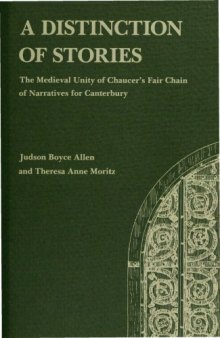 A Distinction of Stories: The Medieval Unity of Chaucer's Fair Chain of Narratives for Canterbury