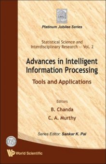 Advances in Intelligent Information Processing: Tools and Applications (Statistical Science and Interdisciplinary Research, Vol. 2)