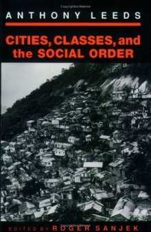 Cities, Classes, and the Social Order (Anthropology of Contemporary Issues)