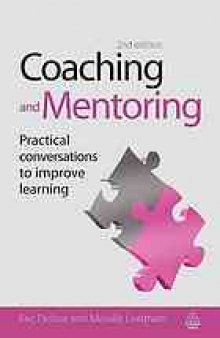 Coaching and mentoring : practical conversations to improve learning