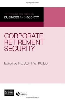 Corporate Retirement Security: Social and Ethical Issues (Leeds School Series on Business and Society)
