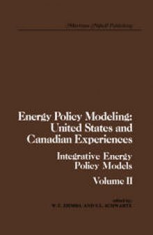 Energy Policy Modeling: United States and Canadian Experiences: Volume II Integrative Energy Policy Models