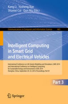 Intelligent Computing in Smart Grid and Electrical Vehicles: International Conference on Life System Modeling and Simulation, LSMS 2014 and International Conference on Intelligent Computing for Sustainable Energy and Environment, ICSEE 2014 Shanghai, China, September 20-23, 2014 Proceedings, Part III