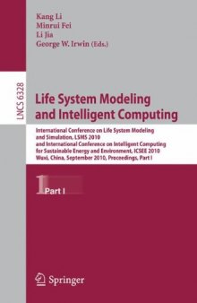 Life System Modeling and Intelligent Computing: International Conference on Life System Modeling and Simulation, LSMS 2010, and International Conference on Intelligent Computing for Sustainable Energy and Environment, ICSEE 2010, Wuxi, China, Deptember 17-20, 2010, Proceedings, Part I