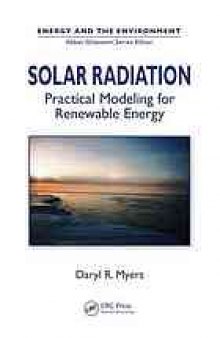 Solar radiation : practical modeling for renewable energy applications