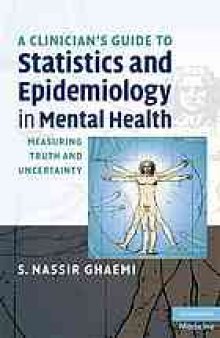 A clinician's guide to statistics and epidemiology in mental health : measuring truth and uncertainty
