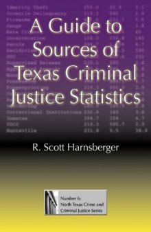A Guide to Sources of Texas Criminal Justice Statistics  issue 6