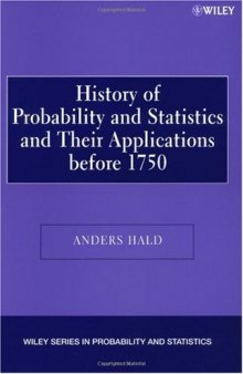 A History of Probability and Statistics and Their Applications before 1750 (Wiley Series in Probability and Statistics)