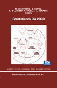 Geostatistics Rio 2000: Proceedings of the Geostatistics Sessions of the 31st International Geological Congress, Rio de Janeiro, Brazil, 6–17 August 2000