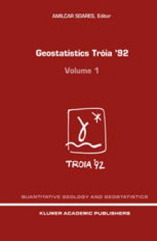 Geostatistics Troia ’92: Volume 1