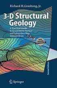 3-D structural geology : a practical guide for surface and subsurfaces map interpretation