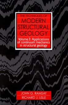 The Techniques of Modern Structural Geology, Volume 3: Applications of Continuum Mechanics in Structural Geology
