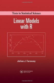 Linear Models with R (Chapman & Hall/CRC Texts in Statistical Science)