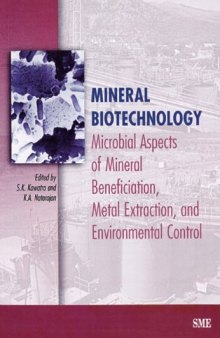 Mineral Biotechnology: Microbial Aspects of Mineral Beneficiation, Metal Extraction, and Environmental Control