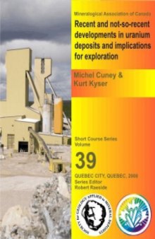 Recent and not-so-recent developments in uranium deposits and implications for exploration  
