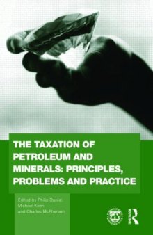 The Taxation of Petroleum and Minerals: Principles, Problems and Practice (Routledge Explorations in Environmental Economics)  