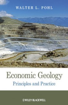 Economic Geology Principles and Practice: Metals, Minerals, Coal and Hydrocarbons - Introduction to Formation and Sustainable Exploitation of Mineral Deposits