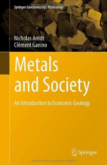 Metals and Society: An Introduction to Economic Geology (Springer Geochemistry Mineralogy)