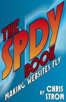 The SPDY Book: Making Websites Fly 