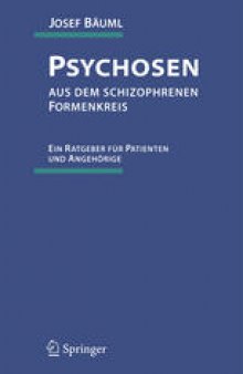 Psychosen aus dem schizophrenen Formenkreis: Ein Ratgeber für Patienten und Angehörige