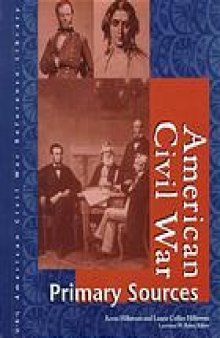 American Civil War Reference Library Vol 4 Primary Sources