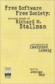 Free Software, Free Society: Selected Essays of Richard M. Stallman